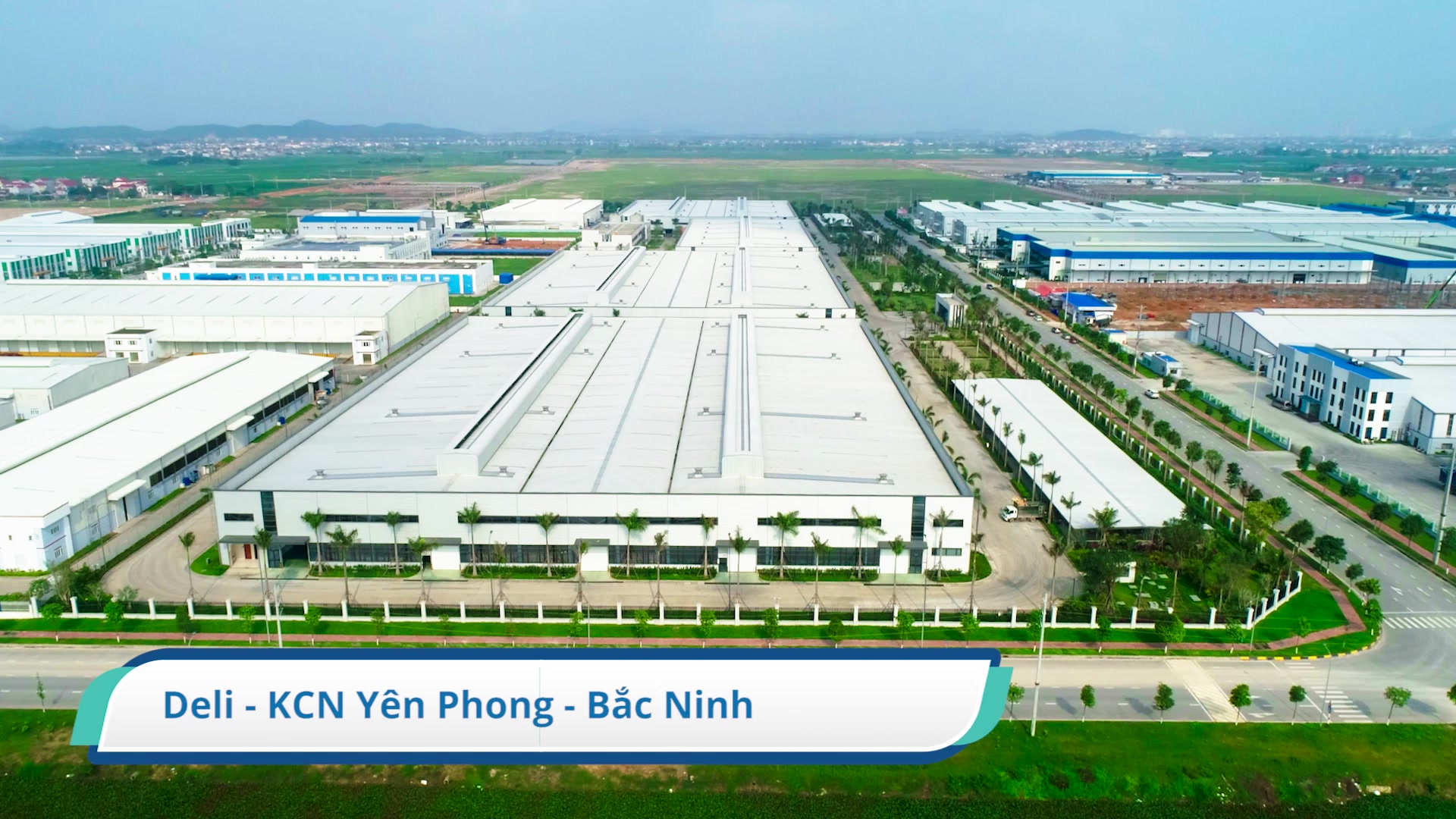 NHÀ MÁY SẢN XUẤT VĂN PHÒNG PHẨM DELI VIỆT NAM - BẮC NINH